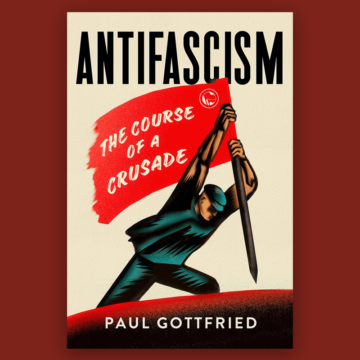 Leftist Critics Are Misreading Antifascism: The Course of a Crusade
