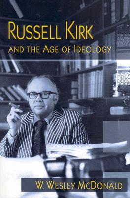 Russell Kirk and the Negation of Ideology