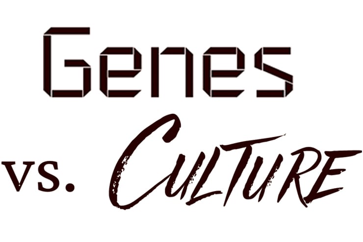Genes vs. Culture
