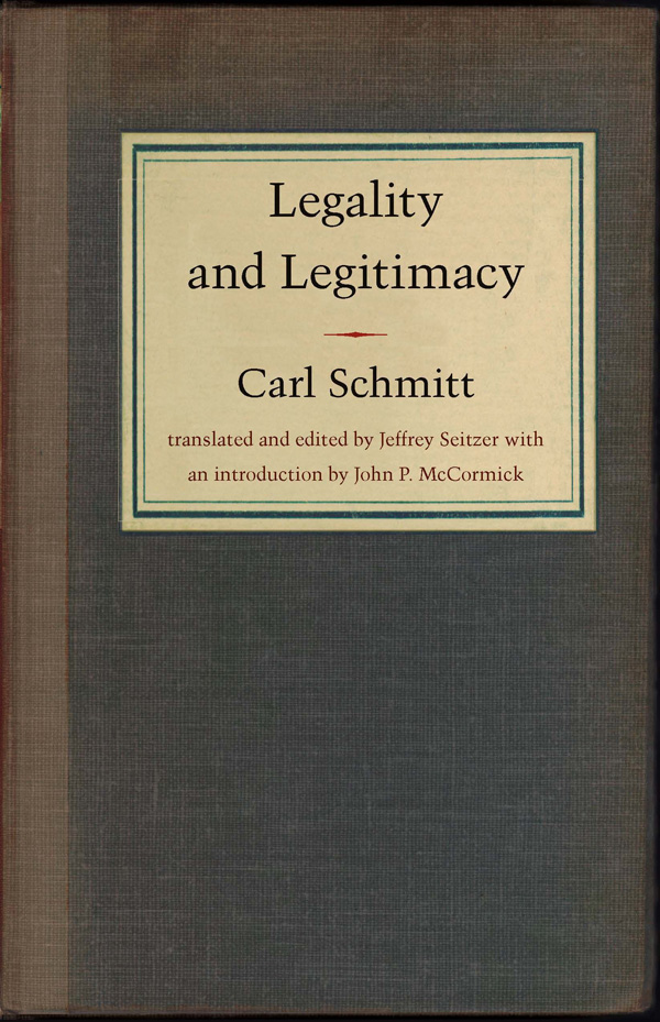 Legality and Legitimacy by Carl Schmitt