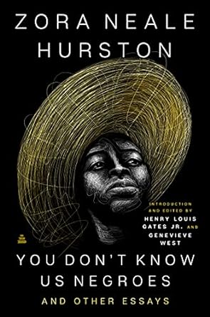 You Don’t Know Us Negroes and Other Essays, Zora Neale Hurston