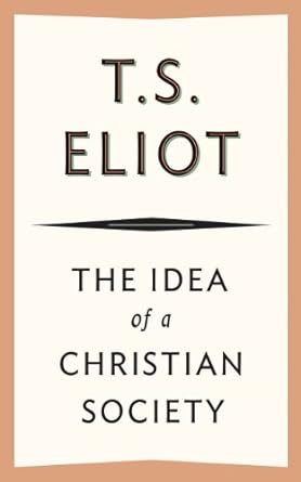 The Idea of a Christian Society, T. S. Eliot
