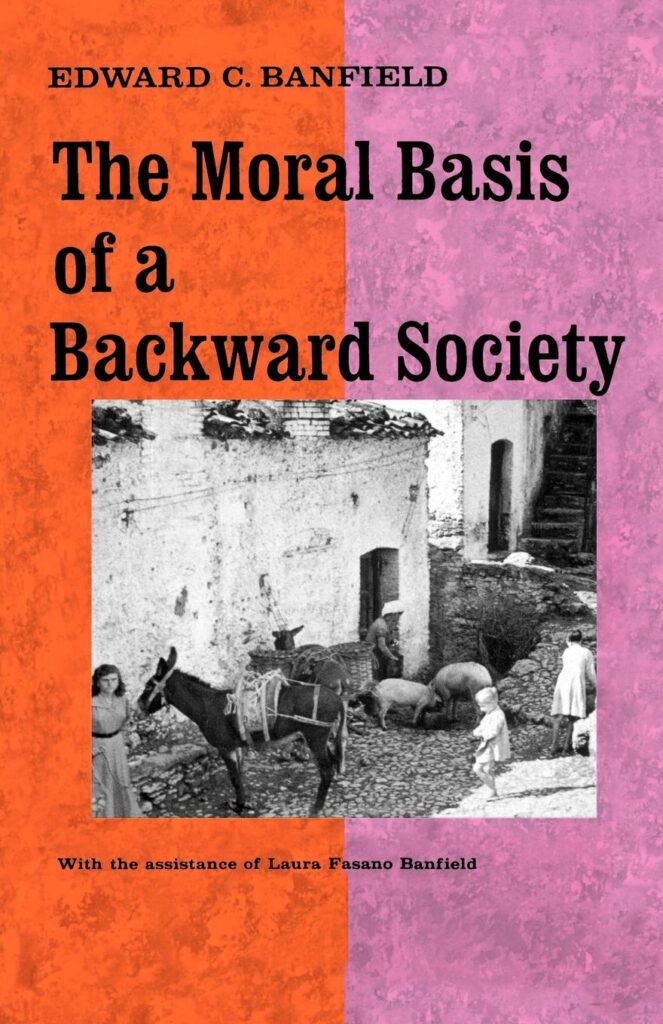 The Moral Basis of a Backward Society, Edward C Banfield