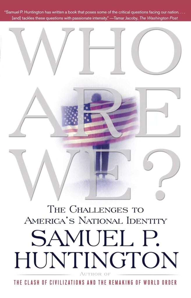 American Identity, Samuel P. Huntington, Who Are We?
