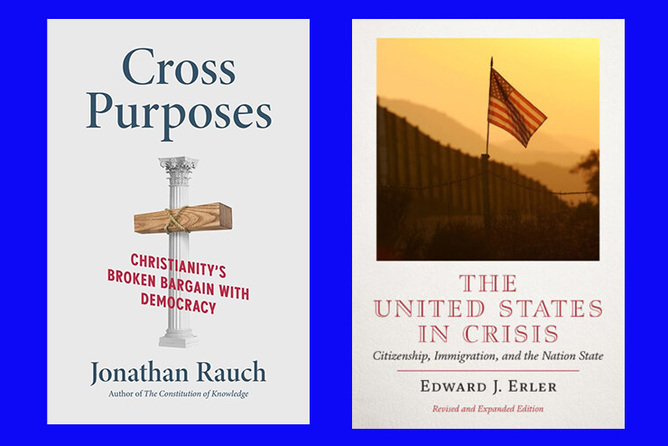 birthright citizenship, the Gospel of Compromise, Cross Purposes: Christ-ianity’s Broken Bargain with Democracy, Jonathan Rauch, Edward J. Erler, United States v. Wong Kim Ark,