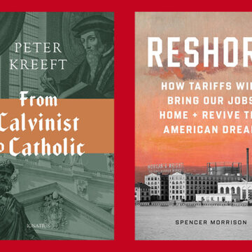 economics, technology, Trade, Reshore, Tariffs, Calvinism, Catholicism, Peter Kreeft,