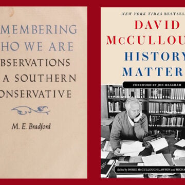 Vanderbilt, Southern agrarians, Robert Penn Warren, Mornings on Horseback, 1776, Truman, John Adams, The Great Bridge, David McCullough, ME Bradford, History Matters, Remembering Who We Are,